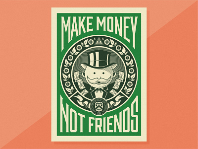 Make Money Not Friends dollar bill flat design green handtype monopoly parody poster design propaganda retro design screenprint vector illustration vintage