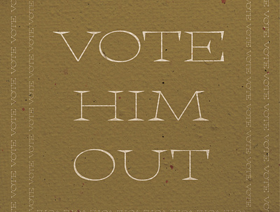 Vote Him Out design typogaphy