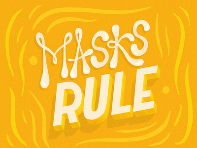 Masks Rule design hand drawn hand lettered hand lettering illustration lettering
