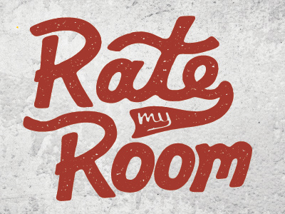 Rate My Room campaign custom custom type distressed grey handlettering promotion red texture type vintage