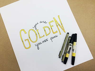 You Are Golden You Are Pure art craft cursive golden hand drawn type hand letter marker micron prismacolor rac self love typography