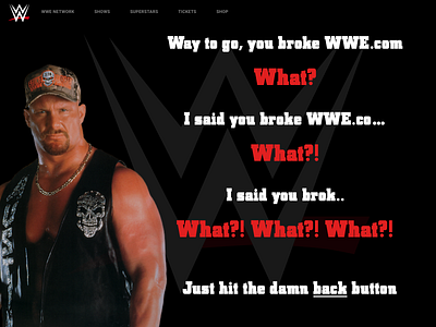 Daily UI Challenge #8 WWE 404 PAGE dailyui dailyuichallenge design stonecoldsteveaustin ui ux uxui wwe
