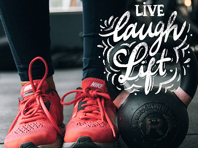 Live Laugh Lift calligraphy empowering fitness gym hand lettering hand writing inspiration lettering motivational training typography women who lift