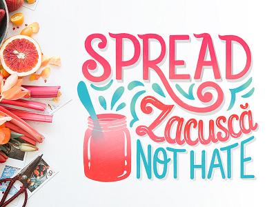 Spread Zacusca, Not Hate - Digital lettering design