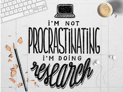I'm not procrastinating, I'm doing research - Lettering design