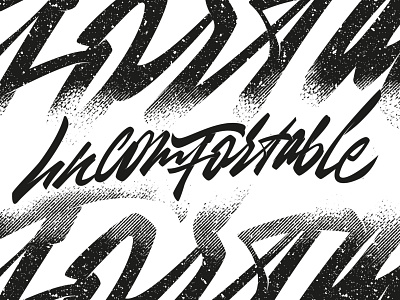 Uncomfotrable art artwork black white calligraphy custom lettering design graphic design handlettering handwriting illustration lettering logo noise sticker texture typography vector