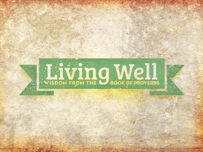 Living Well banner green grunge logo proverbs sermon