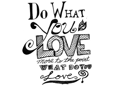 Do What You Love black hand drawn ink lettering pen phrase rough