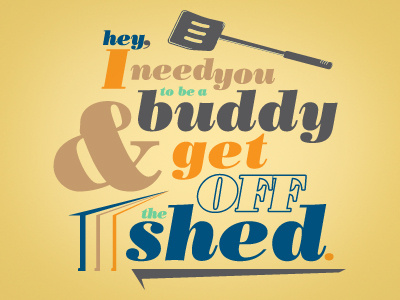 The Shed humor illustration serif typography