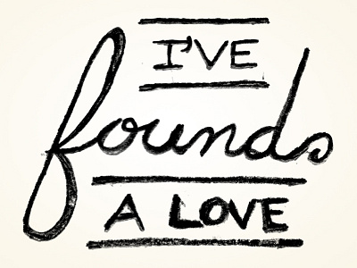 I've Found a Love church doodle draft drawing flourish pencil rough script scripture sketch