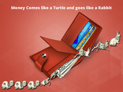 Money comes like a Turtle & goes like a Rabbit money rabbit turtle wallet