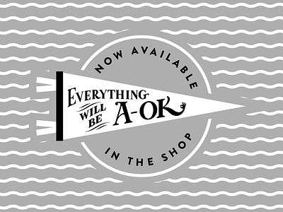 Everything Will Be A-OK Pennant a ok hand lettering lettering pennant