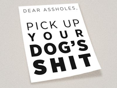 Dog Shit asshole assholes awesome dog dogs flyer grrr paper pick poop poster shit sign up