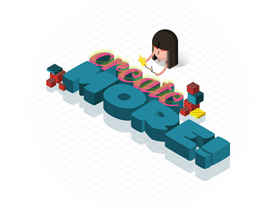 Create More! Isometric 2d adobe children creative dimensional fairy font game art gift illustrator isometric kid kids letter lettering new year resolution typo typography warmup