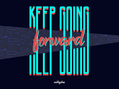 Keep Going Forward design inspiration illustration keep going forward long type typography typography design typography inspiration