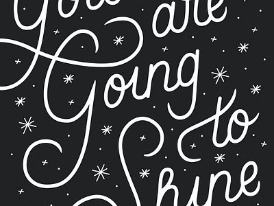 You are going to shine art black and white bw challenge graphic design handlettering handwriting homwork illustration ipad ipad pro lettering monoline monoline script procreate quote script shine stars typography