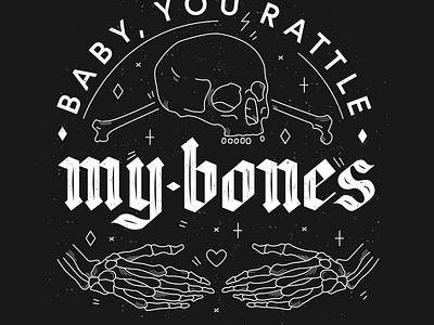 Baby, you rattle my bones baby black and white blackletter bones bw drawing gothic halloween handlettering hands illustration letterhead lettering love october skeleton skull skull and crossbones tattoo typography