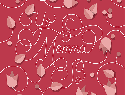 Yo momma so BEAUTIFUL beautiful card compliment daughter drawing flower flower illustration greeting card handlettering illustration lettering message mom momma mother mothers day mum pretty quote typography