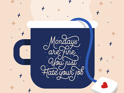 Mondays Are Fine cafe calligraphy carpe diem coffee early friday handlettering lettering monday monoline monoline script morning mug now present quote script today weekend work