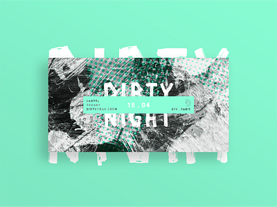 Dirty Night abstract design event graphic design illustrator music paint photoshop techno texture typography