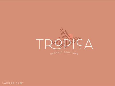 Tropica Logo using Larosa Font