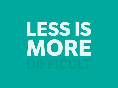 Today's LESSon less is more lft etica minimal teal type