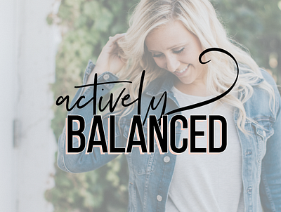 Brand Design for Actively Balanced branding design logo typography vector