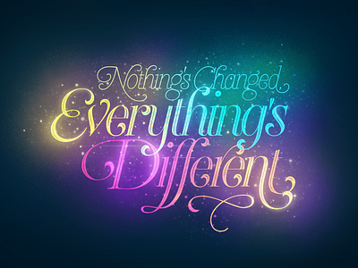 Lettering - Everything s Different glow lettering type typography