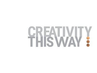 Creativity this way ... creativity personalbranding slogan typography