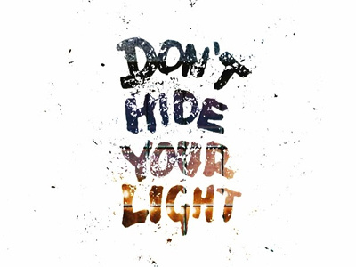 Don't hide Your Light eddy mumbles hand lettering illustration lettering light sketch texture