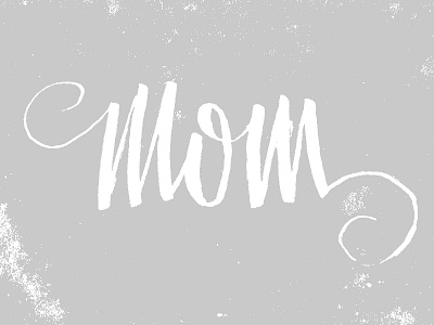 Mom brush lettering mom mother script texture