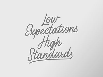 Low Expectations High Standards illustraion lettering script