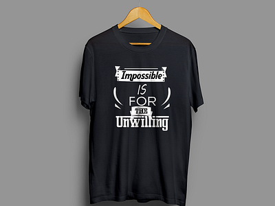 Impossible Is For The Unwilling adobeillustrator design designer illustration tshirtdesign typography