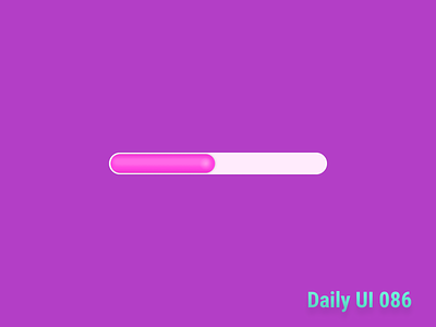 Daily UI 086 Progress Bar 086 daily ui dailyui dailyuichallenge progress bar