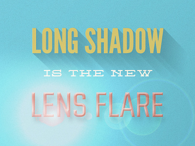 Long Shadow Lens Flare bevel flat lens flare long shadow photoshop sarcasm silly skeuomorphism speculation tacky type