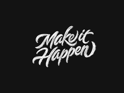 Make it Happen Lettering calligraphy handlettering lettering letters type typography