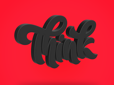 Think - Lettering 3D 3d calligraphy graphic design hand handlettering lettering logo logotype typography