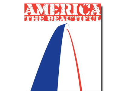 America The Beautiful St. Louis america graphic design illustration imagination landmarks vectors