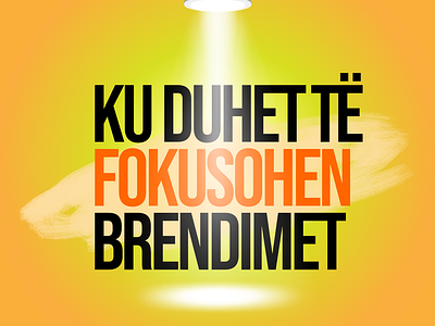 Ku duhet të fokusohen brendimet ? branding bulukraqi business bussines design illustration illustrator lorik bulukraqi lorikbulukraqi photoshop typography