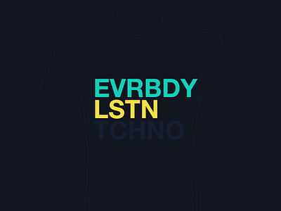 Everybody Listen The Techno crazy design font shirt t-shirt techno