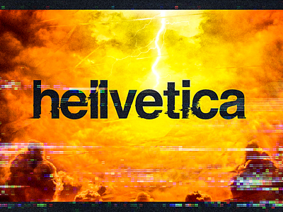 Helvetica Forever apocalypso burn fire hell helvetica poster types typography wild