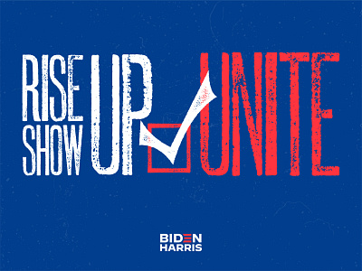 Rise Up. Show Up. Unite. biden blue design illustration logo unite vector vote