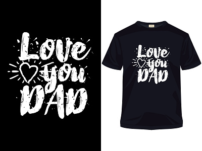 "Love you dad" typography vector father's day t-shirt apparel apparel design art brand calligraphy daddy family fashion fashion brand father fathersday icon illustration logo love shirts tee tees tshirt typography