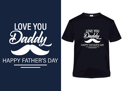 Love you daddy happy father's day t-shirt background banner best calligraphy card cartoon clothes father fathers font graphic graphics print quote shirt style super symbol t