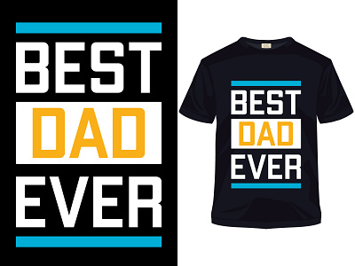 Best dad ever father's day t-shirt app apparel background banner best brand calligraphy card cartoon clothes clothing dad icon shirts tees tshirt typography ux vector