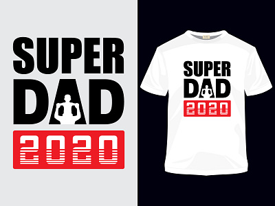 Super dad 2020 father's day t-shirt apparel apparel design brand dad daddy fashion fathersday illustration illustrator label lettering love message print quote shirts tee tees tshirt typography