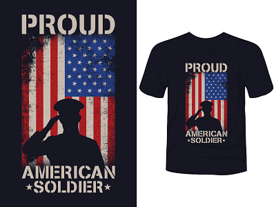 Proud American Soldier t shirt apparel apparel design art brand design fashion flag grunge shirts tee tees texture tshirt typography usa vector
