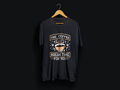 The coffee break time for you t-shirt design.