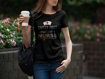 Safety first drinking with a nurse typography t-shirt design.
