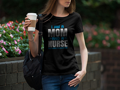 "I am a mom and a nurse" typography nurse t-shirt